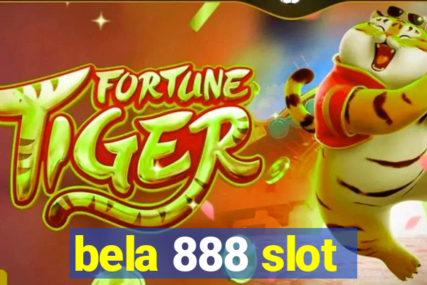 bela 888 slot